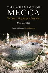 Book cover of The Meaning of Mecca by M. E. McMillam