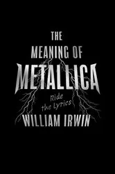Book cover of The Meaning of Metallica by William Irwin