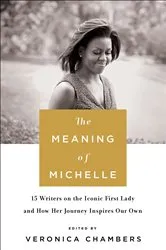 Book cover of The Meaning of Michelle by Veronica Chambers