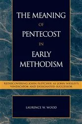Book cover of The Meaning of Pentecost in Early Methodism by Laurence W. Wood