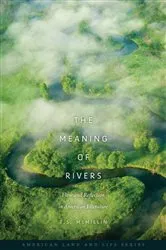 Book cover of The Meaning of Rivers by T. S. McMillin