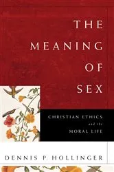 Book cover of The Meaning of Sex by Dennis P. Hollinger