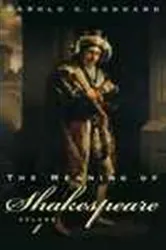 Book cover of The Meaning of Shakespeare, Volume 1 by Harold C. Goddard
