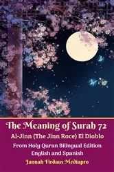 Book cover of The Meaning of Surah 72 Al-Jinn (The Jinn Race) El Diablo From Holy Quran Bilingual Edition English and Spanish by Jannah  Firdaus Mediapro