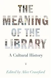 Book cover of The Meaning of the Library by Unknown