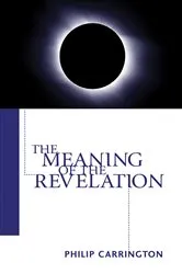 Book cover of The Meaning of the Revelation by Philip Carrington