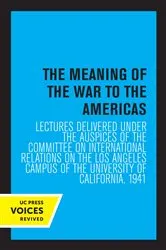 Book cover of The Meaning of the War to the Americas by Committee on International Relations