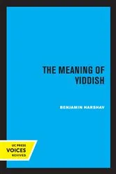 Book cover of The Meaning of Yiddish by Benjamin Harshav