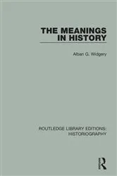 Book cover of The Meanings in History by Alban G. Widgery