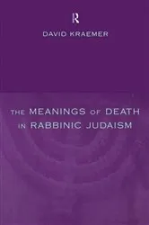 Book cover of The Meanings of Death in Rabbinic Judaism by David Kraemer