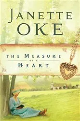 Book cover of The Measure of a Heart (Women of the West Book #6) by Janette Oke