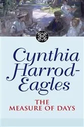 Book cover of The Measure Of Days by Cynthia Harrod-Eagles