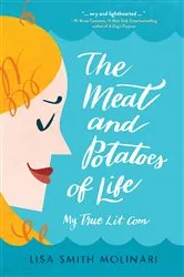 Book cover of The Meat and Potatoes of Life by Lisa Smith Molinari