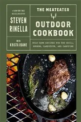 Book cover of The MeatEater Outdoor Cookbook by Steven Rinella