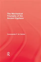 Book cover of The Mechanical Triumphs of the Ancient Egyptians by F.M. Barber