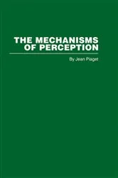 Book cover of The Mechanisms of Perception by Jean Piaget