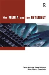 Book cover of The Media and the Internet by David Nicholas