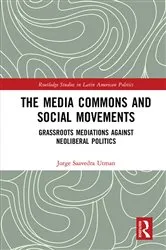 Book cover of The Media Commons and Social Movements by Jorge Saavedra Utman
