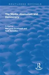 Book cover of The Media, Journalism and Democracy by Margaret Scammell