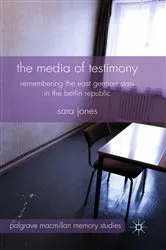Book cover of The Media of Testimony by S. Jones