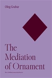 Book cover of The Mediation of Ornament by Oleg Grabar