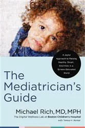 Book cover of The Mediatrician's Guide by Rich, MD, MPH, Michael