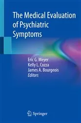 Book cover of The Medical Evaluation of Psychiatric Symptoms by Eric G. Meyer