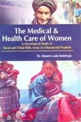 Book cover of The Medical & Health Care of Women by Swarn Lata Sakhuja