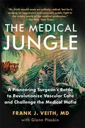 Book cover of The Medical Jungle by Frank J. Veith