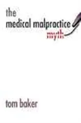 Book cover of The Medical Malpractice Myth by Tom Baker