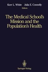 Book cover of The Medical Schoolâ€™s Mission and the Populationâ€™s Health by Kerr L. White