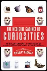Book cover of The Medicine Cabinet of Curiosities by Nicholas Bakalar