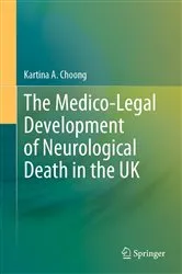 Book cover of The Medico-Legal Development of Neurological Death in the UK by Unknown