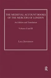 Book cover of The Medieval Account Books of the Mercers of London by Lisa Jefferson