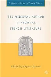 Book cover of The Medieval Author in Medieval French Literature by V. Greene