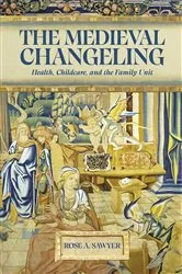 Book cover of The Medieval Changeling by Rose A Sawyer