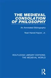 Book cover of The Medieval Consolation of Philosophy by Noel Harold Kaylor Jr.