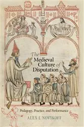 Book cover of The Medieval Culture of Disputation by Alex J. Novikoff