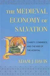 Book cover of The Medieval Economy of Salvation by Adam J. Davis