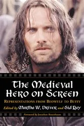 Book cover of The Medieval Hero on Screen by Martha W. Driver