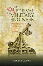 Book cover of The Medieval Military Engineer by Peter Purton