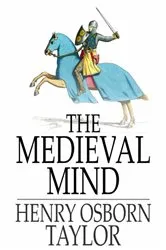 Book cover of The Medieval Mind by Henry Osborn Taylor