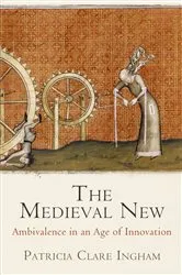 Book cover of The Medieval New by Patricia Clare Ingham