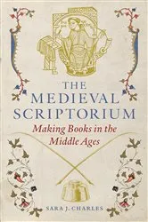 Book cover of The Medieval Scriptorium by Sara J. Charles