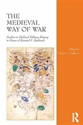 Book cover of The Medieval Way of War by Gregory I. Halfond