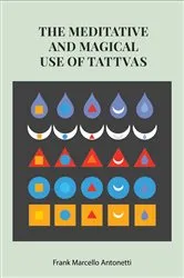 Book cover of The Meditative and Magical use of Tatva by Frank Antonetti