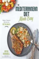 Book cover of The Mediterranean Diet Made Easy by Brynn McDowell