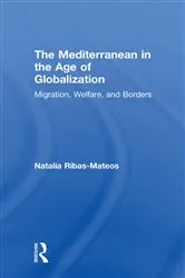 Book cover of The Mediterranean in the Age of Globalization by Natalia Ribas-Mateos