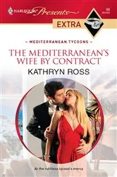 Book cover of The Mediterranean's Wife by Contract by Kathryn Ross