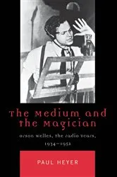 Book cover of The Medium and the Magician by Paul Heyer
